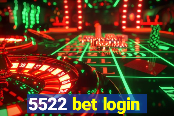 5522 bet login